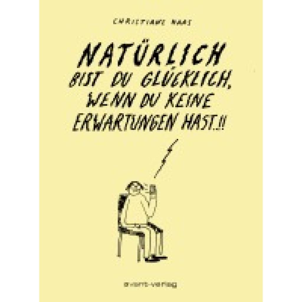 9783964450043 - Natürlich bist Du glücklich wenn Du keine Erwartungen hast!! - Christiane Haas Kartoniert (TB) 9783964450043 - Natürlich bist Du glücklich wenn Du keine Erwartungen hast!! - Christiane Haas Kartoniert (TB)
