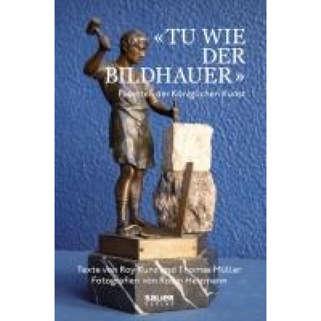 9783962850647 - «Tu wie der Bildhauer» - Roy Kunz Thomas Müller Gebunden 9783962850647 - «Tu wie der Bildhauer» - Roy Kunz Thomas Müller Gebunden