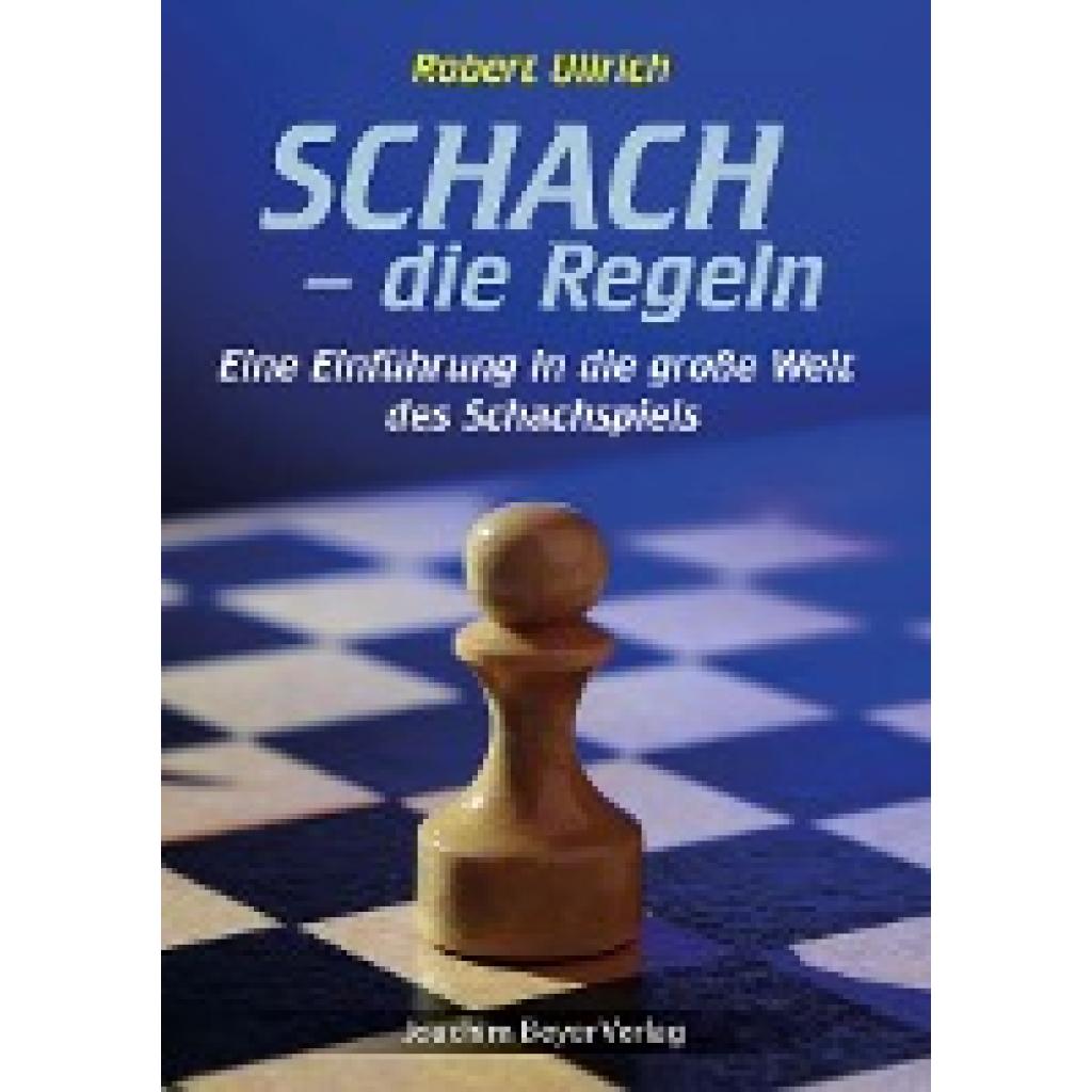 Ullrich, Robert: Schach - die Regeln