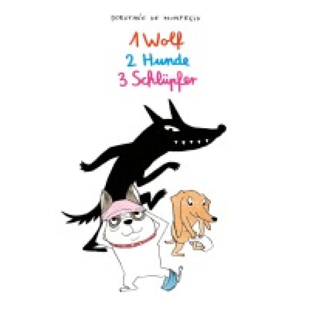 9783956401893 - Monfreid Dorothée de 1 Wolf 2 Hunde 3 Schlüpfer 9783956401893 - Monfreid Dorothée de 1 Wolf 2 Hunde 3 Schlüpfer