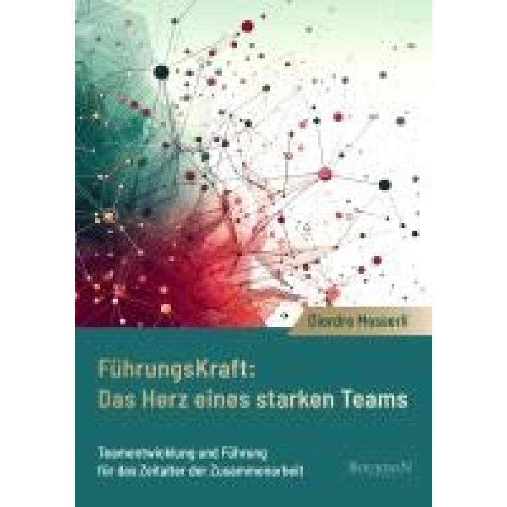 9783949869785 - Messerli Dierdre Führungskraft Das Herz eines starken Teams