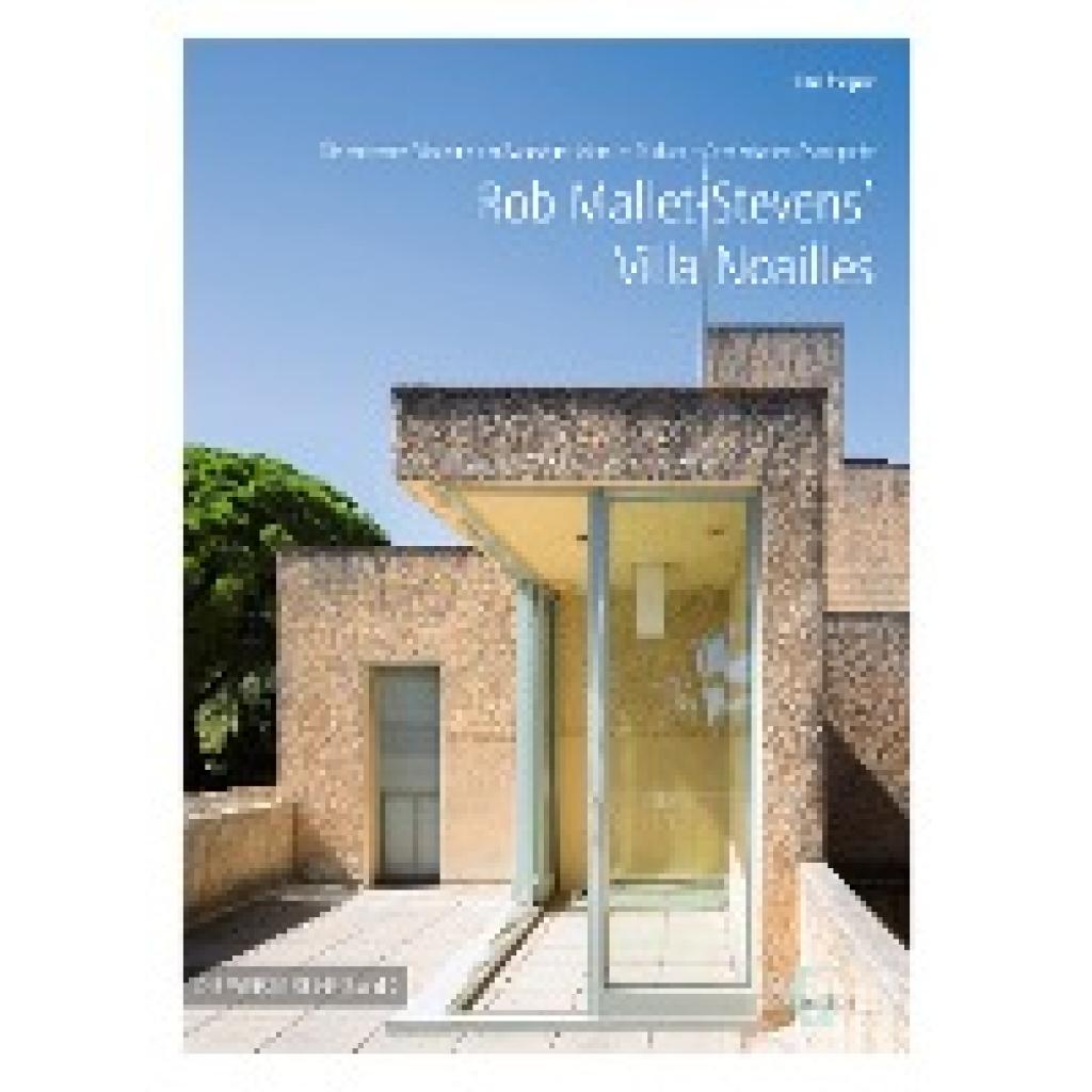 Pieper, Jan: Rob Mallet-Stevens' Villa Noailles