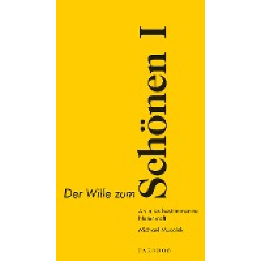 9783938880715 - Der Wille zum Schönen I - Michael Musalek Kartoniert (TB)