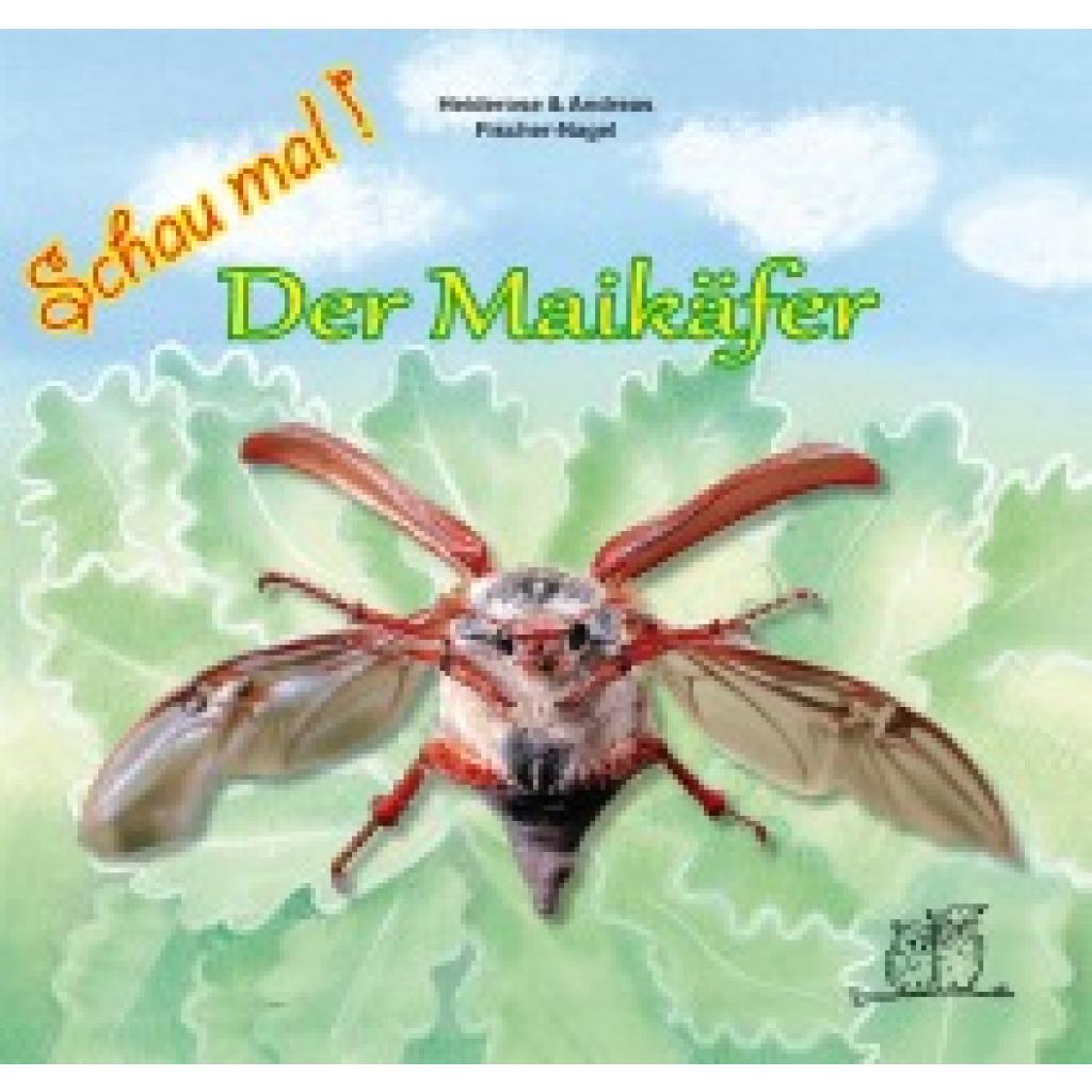 9783930038411 - Schau mal Der Maikäfer - Heiderose Fischer-Nagel Andreas Fischer-Nagel Gebunden 9783930038411 - Schau mal Der Maikäfer - Heiderose Fischer-Nagel Andreas Fischer-Nagel Gebunden