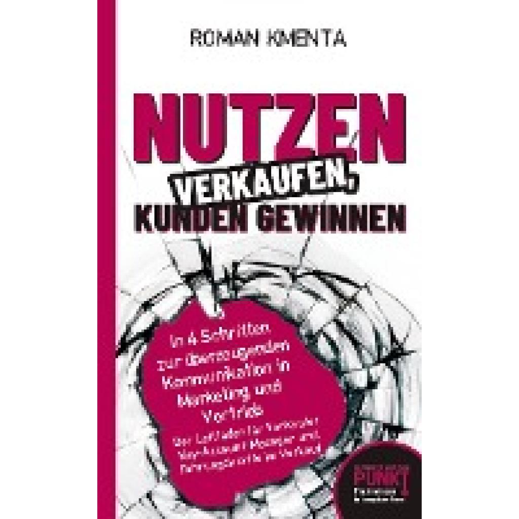 Kmenta, Roman: Nutzen verkaufen, Kunden gewinnen