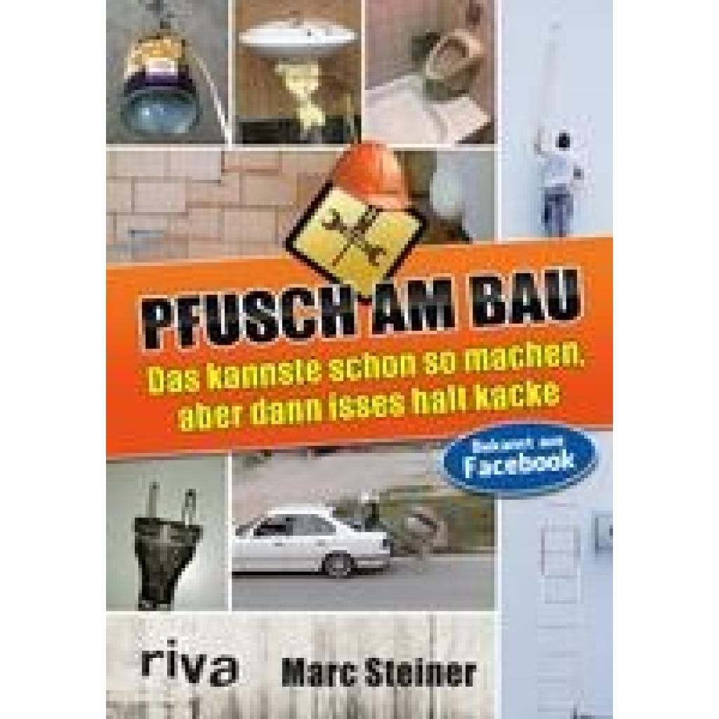 9783868834673 - Marc Steiner - GEBRAUCHT Pfusch am Bau Das kannste schon so machen aber dann isses halt kacke - Preis vom 02062023 050629 h 9783868834673 - Marc Steiner - GEBRAUCHT Pfusch am Bau Das kannste schon so machen aber dann isses halt kacke - Preis vom 02062023 050629 h