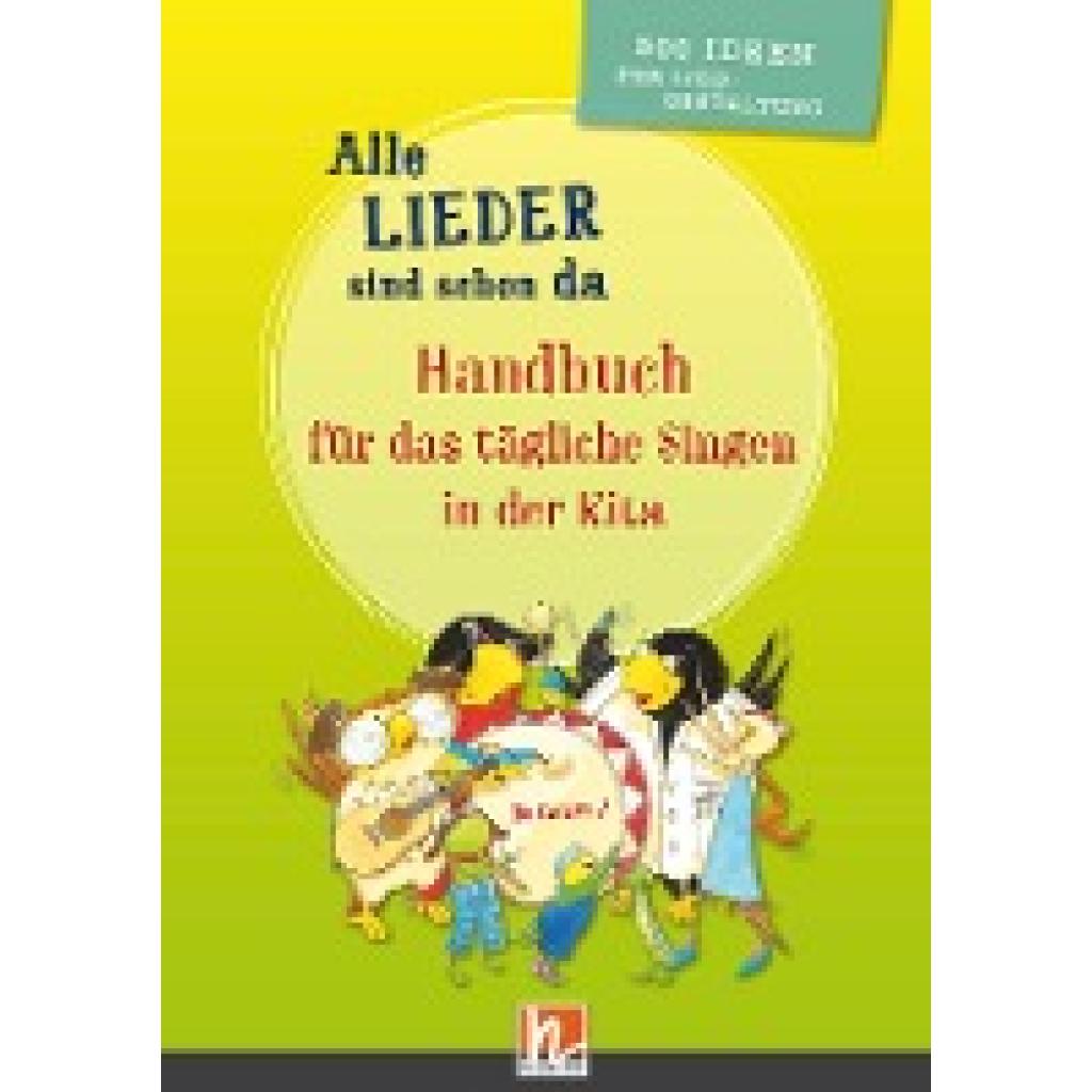 Alle Lieder sind schon da. Handbuch für das tägliche Singen in der Kita