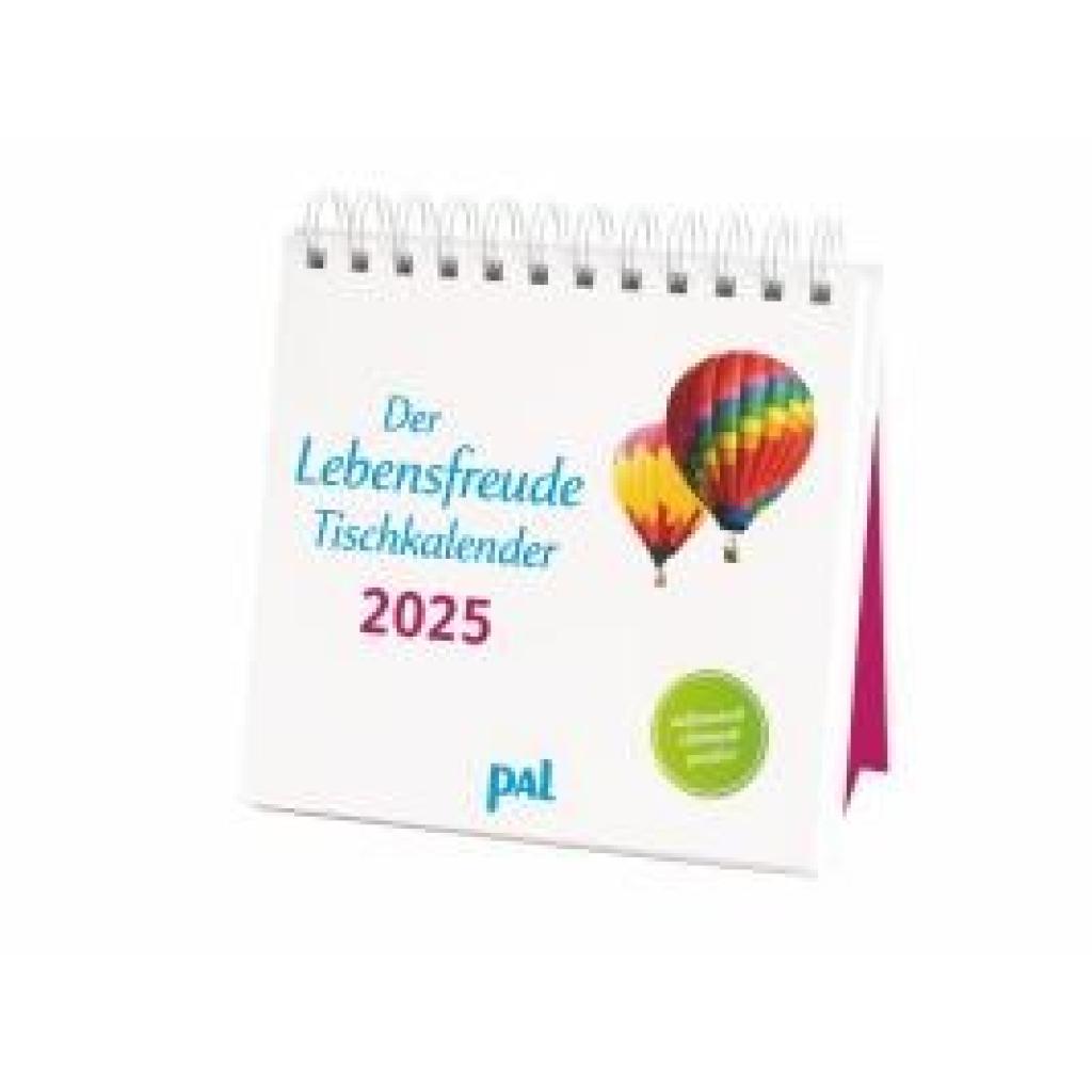 PAL - Der Lebensfreude Tischkalender 2025