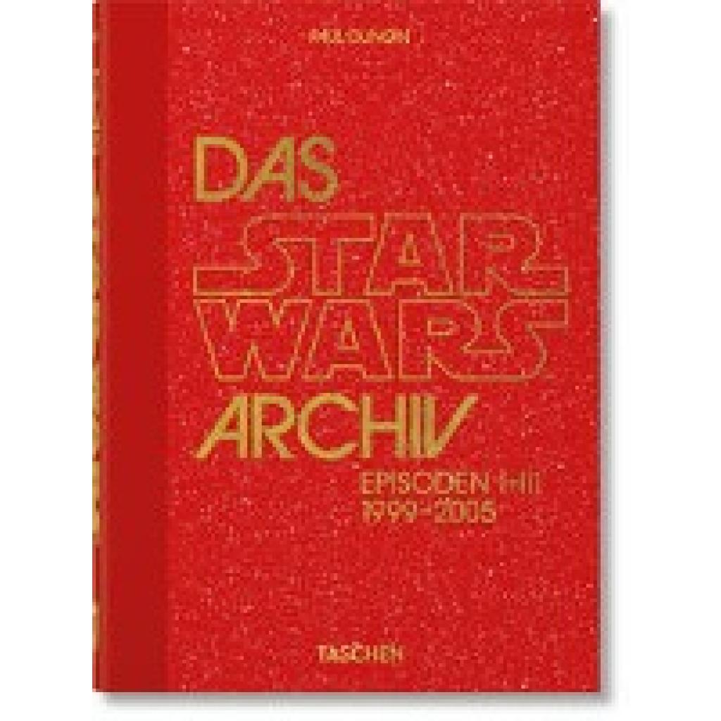 9783836593243 - Das Star Wars Archiv 1999-2005 40th Ed - Paul Duncan Gebunden