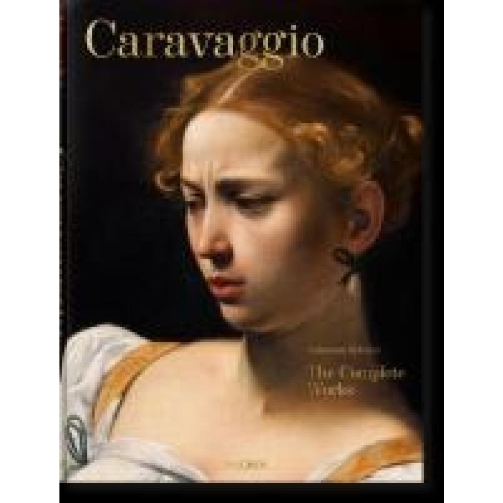 9783836555784 - Caravaggio Das vollständige Werk - Sebastian Schütze Gebunden