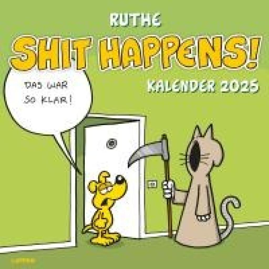 Ruthe, Ralph: Shit happens! Wandkalender 2025