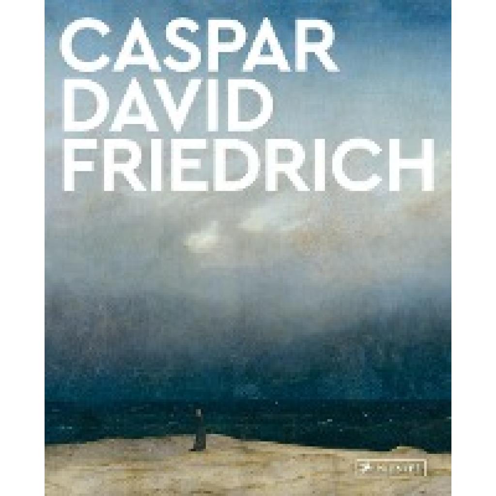 9783791379920 - Caspar David Friedrich - Michael Robinson Gebunden 9783791379920 - Caspar David Friedrich - Michael Robinson Gebunden