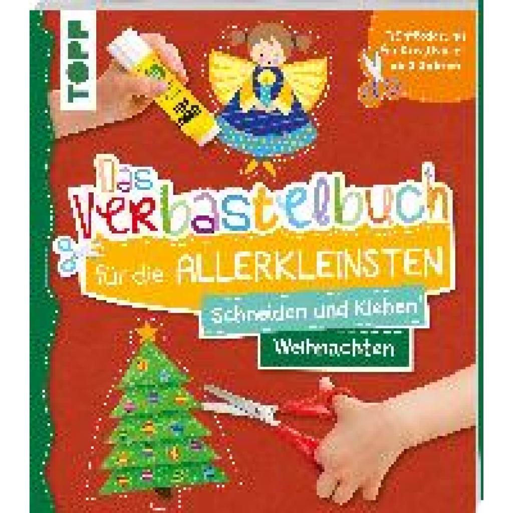 9783772449659 - Schwab Ursula Das Verbastelbuch für die Allerkleinsten Schneiden und Kleben Weihnachten 9783772449659 - Schwab Ursula Das Verbastelbuch für die Allerkleinsten Schneiden und Kleben Weihnachten