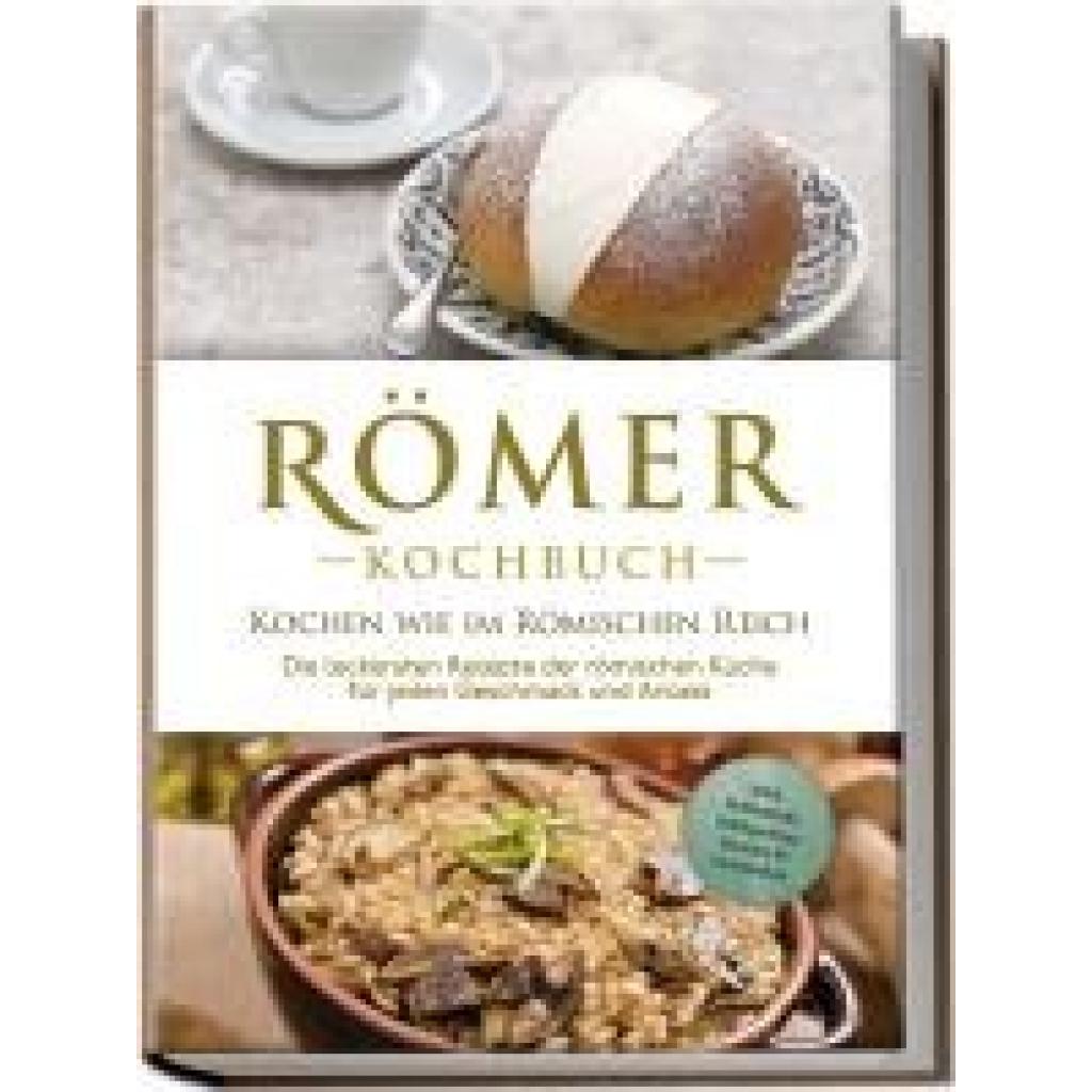 9783757602703 - Drescher Konstantin Römer Kochbuch - Kochen wie im Römischen Reich Die leckersten Rezepte der römischen Küche für jeden Geschmack und Anlass - inkl Frühstück Süßspeisen Snacks & Getränken 9783757602703 - Drescher Konstantin Römer Kochbuch - Kochen wie im Römischen Reich Die leckersten Rezepte der römischen Küche für jeden Geschmack und Anlass - inkl Frühstück Süßspeisen Snacks & Getränken