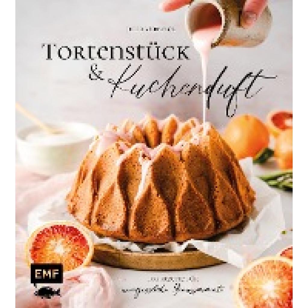 Kübbeler, Julia: Tortenstück und Kuchenduft - 100 Rezepte für unvergessliche Genussmomente