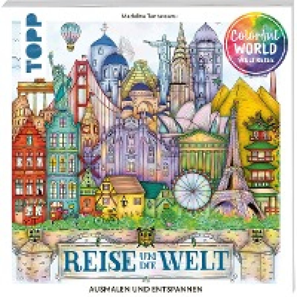 9783735880703 - Colorful World - Reise um die Welt SPIEGEL Bestseller - Madalina Tantareanu Taschenbuch