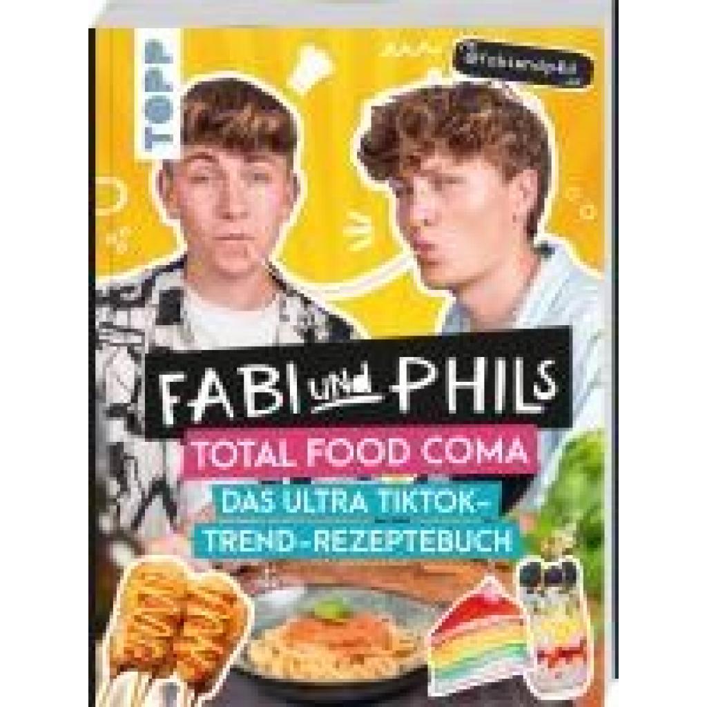 Strehlow, Fabian: Fabi und Phils Total Food Coma - Das ultra Tiktok Trend-Rezeptebuch