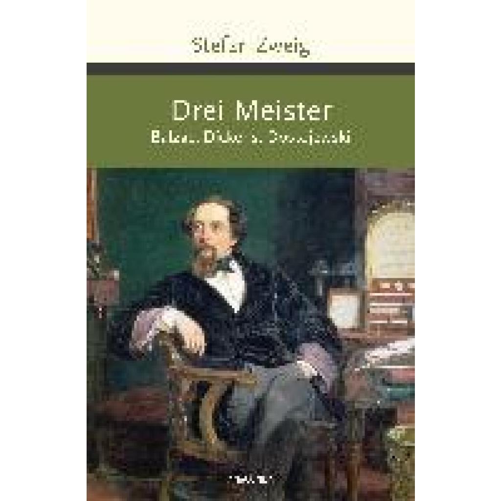 9783730610398 - Drei Meister Balzac Dickens Dostojewski - Stefan Zweig Gebunden