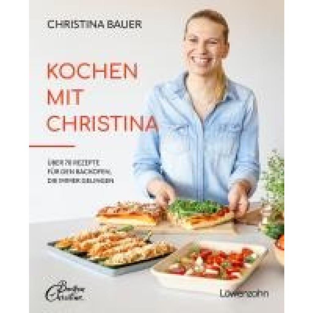 Bauer, Christina: Kochen mit Christina