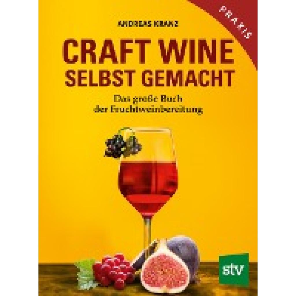 9783702019259 - Craft Wine selbst gemacht - Andreas Kranz Gebunden