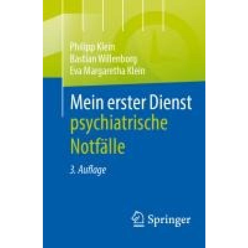 Klein, Jan Philipp: Mein erster Dienst - psychiatrische Notfälle