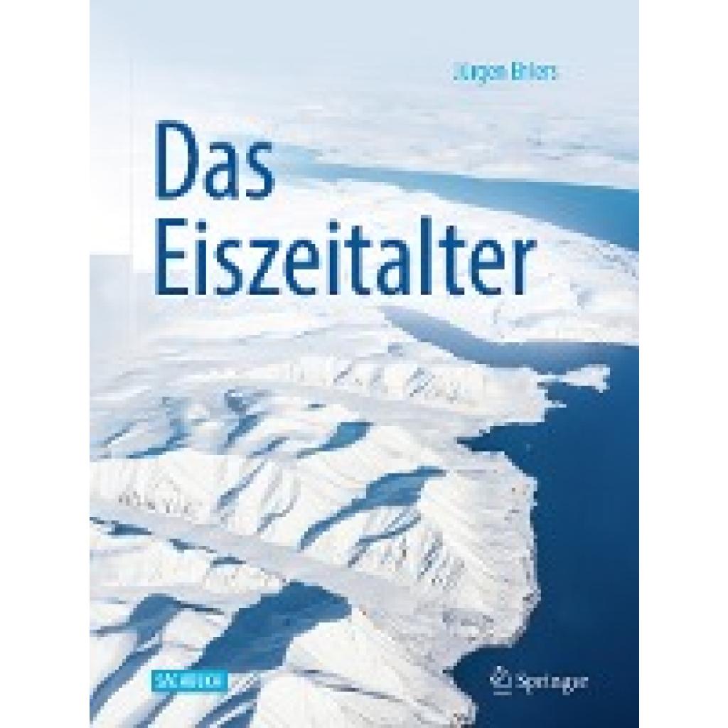 9783662605813 - Das Eiszeitalter - Jürgen Ehlers Gebunden