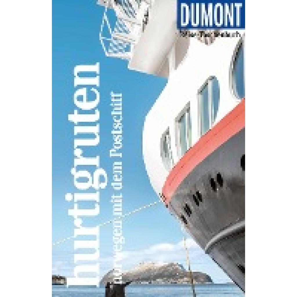 Möbius, Michael: DuMont Reise-Taschenbuch Reiseführer Hurtigruten, Norwegen mit dem Postschiff