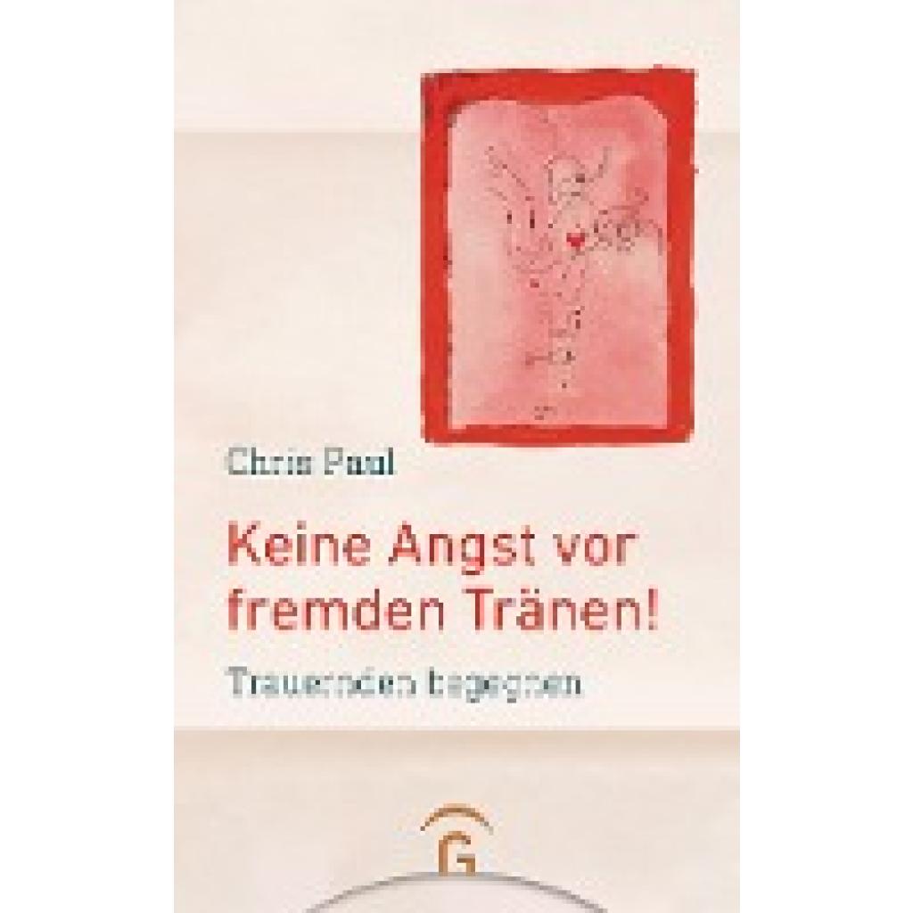 9783579073033 - Chris Paul - GEBRAUCHT Keine Angst vor fremden Tränen! Trauernden Freunden und Angehörigen begegnen - Preis vom 12112023 060208 h 9783579073033 - Chris Paul - GEBRAUCHT Keine Angst vor fremden Tränen! Trauernden Freunden und Angehörigen begegnen - Preis vom 12112023 060208 h
