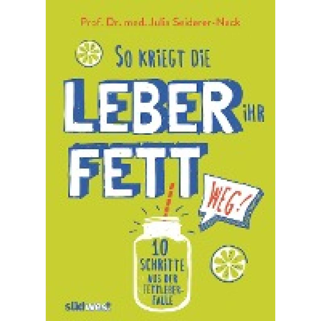 Seiderer-Nack, Julia: So kriegt die Leber ihr Fett weg!