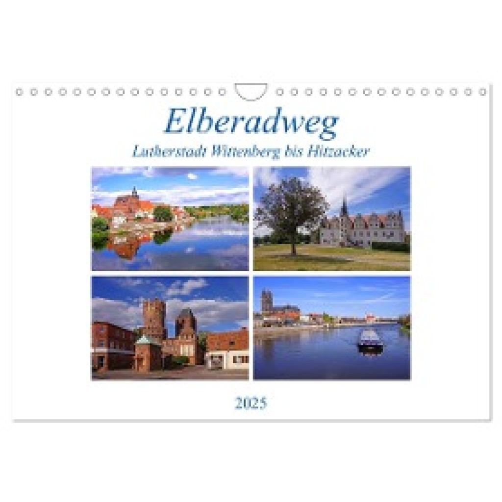 Bussenius, Beate: Elberadweg von Lutherstadt Wittenberg bis Hitzacker (Wandkalender 2025 DIN A4 quer), CALVENDO Monatska