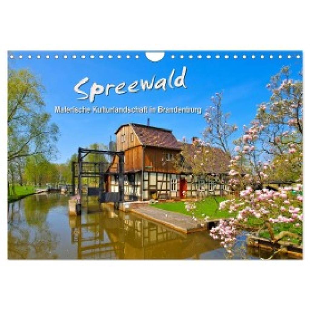 LianeM, LianeM: Spreewald - Malerische Kulturlandschaft in Brandenburg (Wandkalender 2025 DIN A4 quer), CALVENDO Monatsk