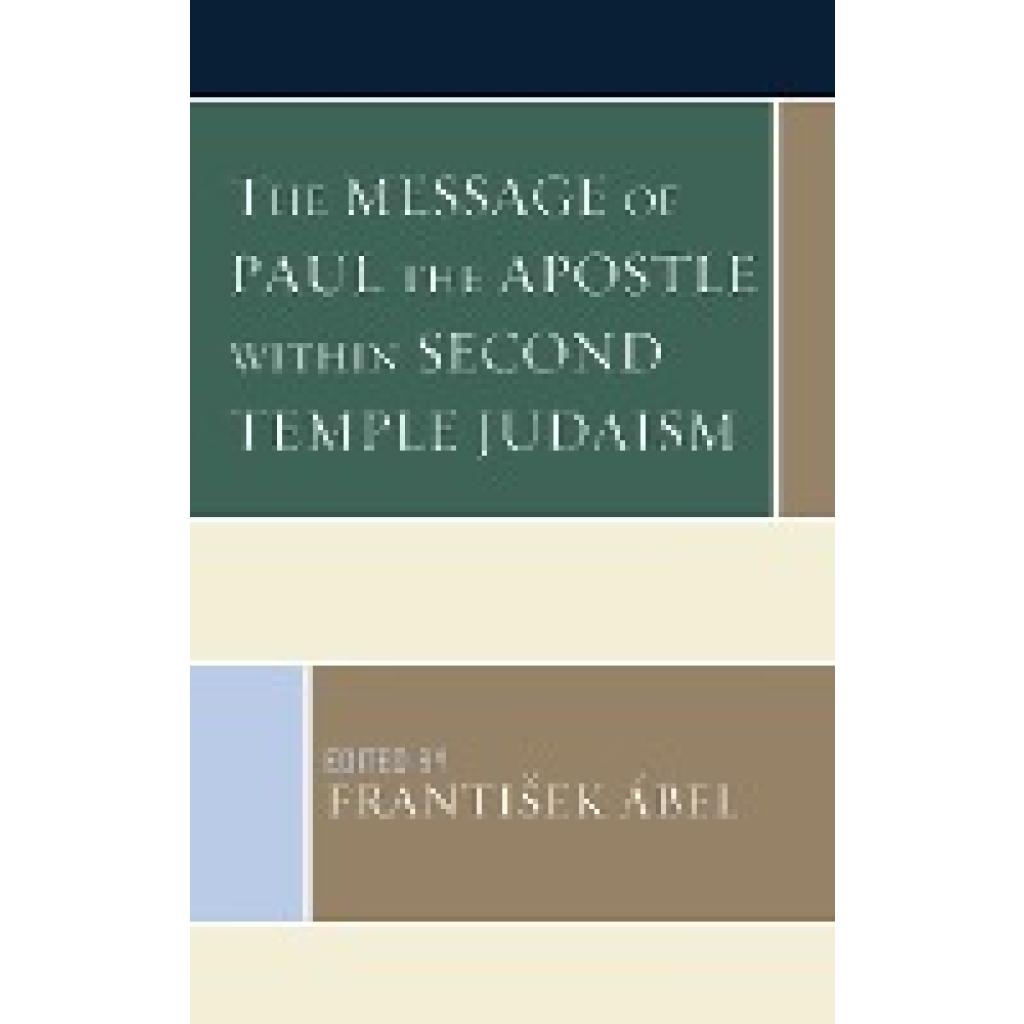 The Message of Paul the Apostle within Second Temple Judaism