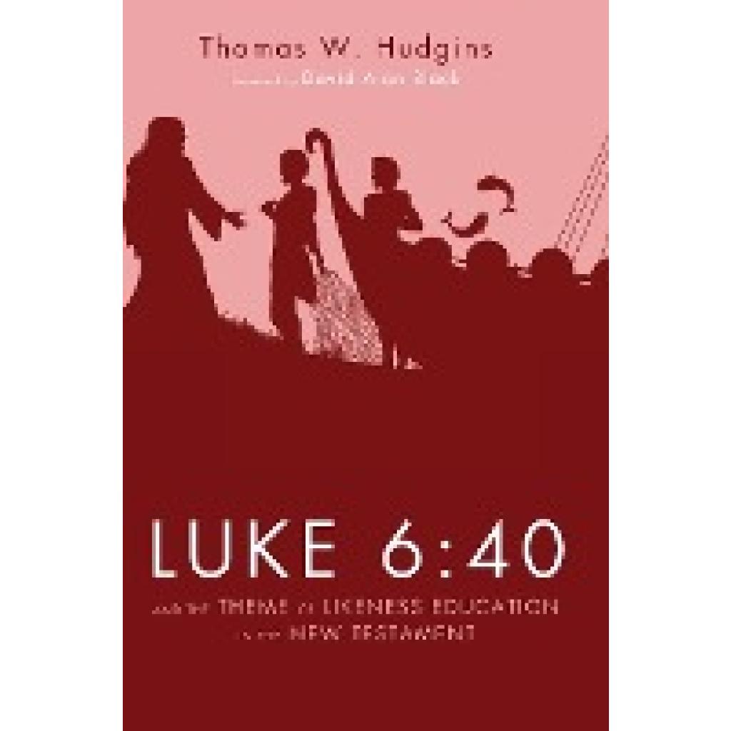 Hudgins, Thomas W.: Luke 6