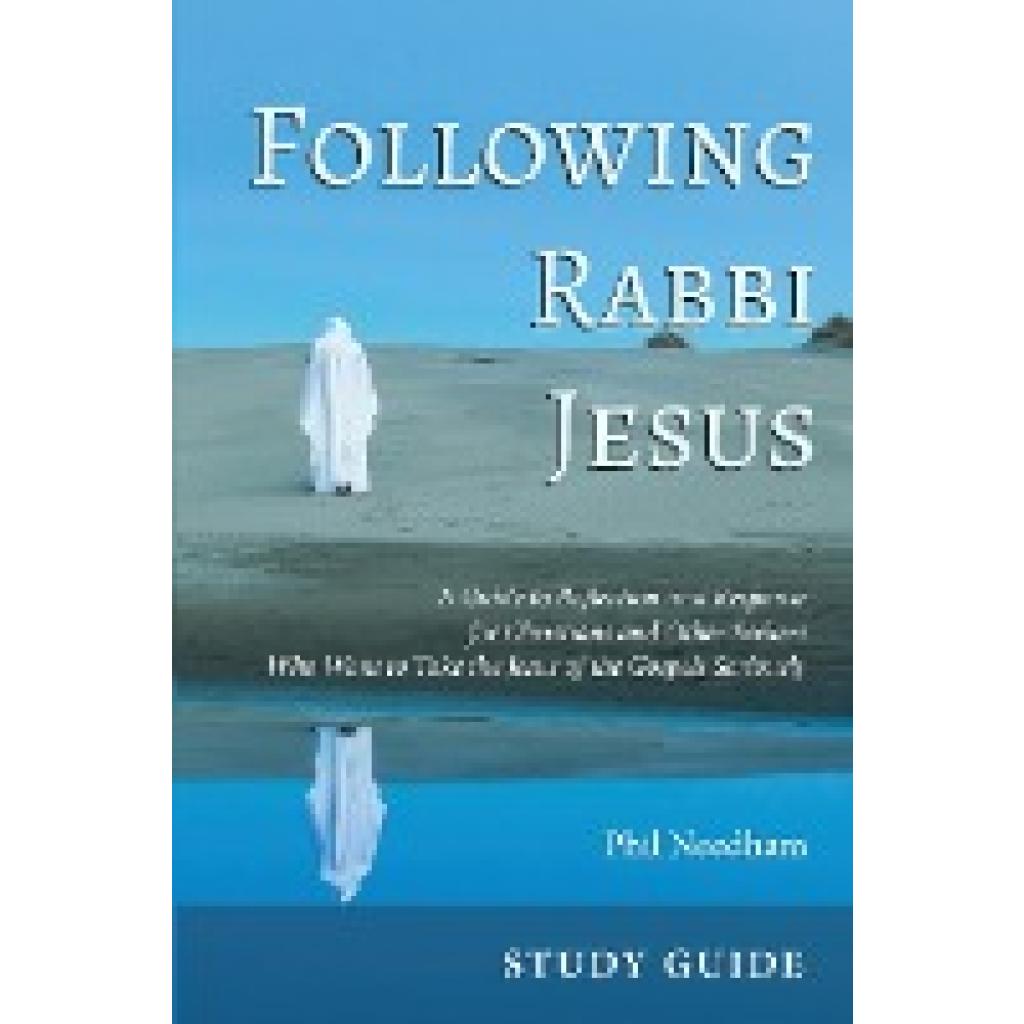 Needham, Phil: Following Rabbi Jesus, Study Guide