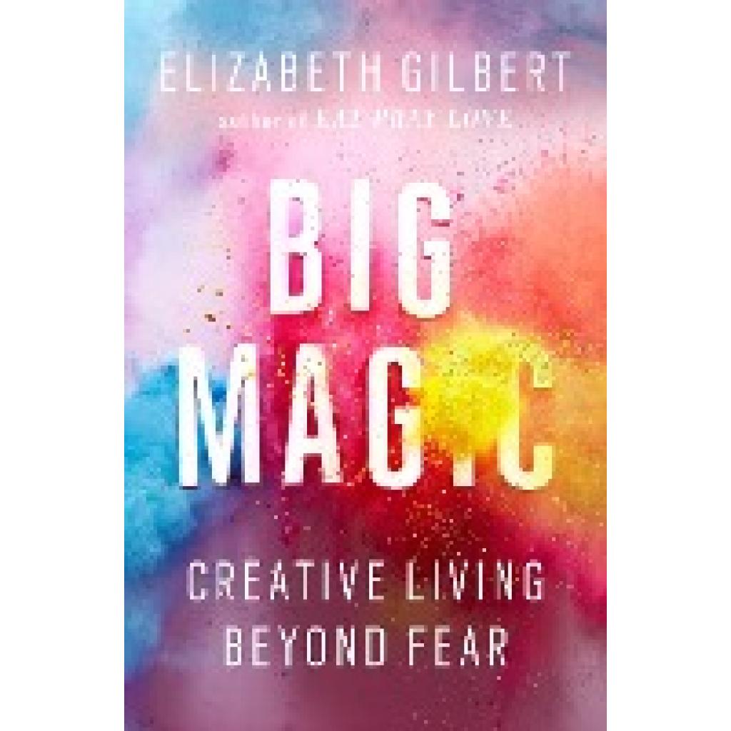 9781594634710 - Big Magic - Elizabeth Gilbert Gebunden