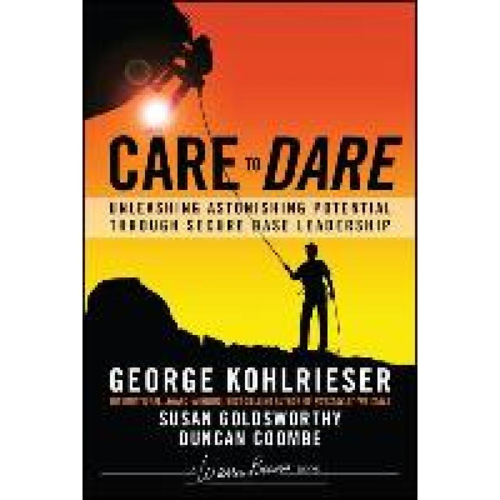 9781119961574 - J-B Warren Bennis Series   Care to Dare - George Kohlrieser Susan Goldsworthy Duncan Coombe Gebunden