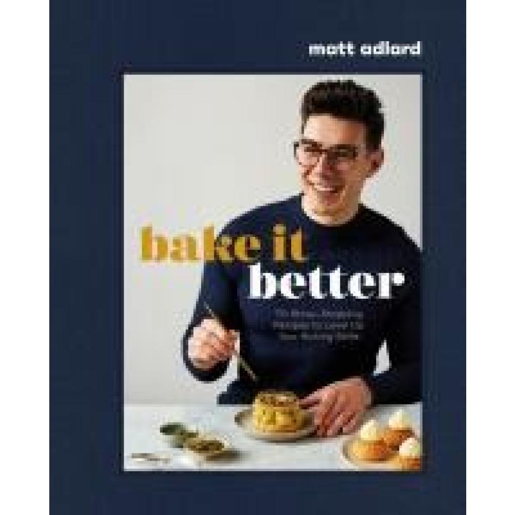 9780744064902 - Bake It Better - Matt Adlard Gebunden