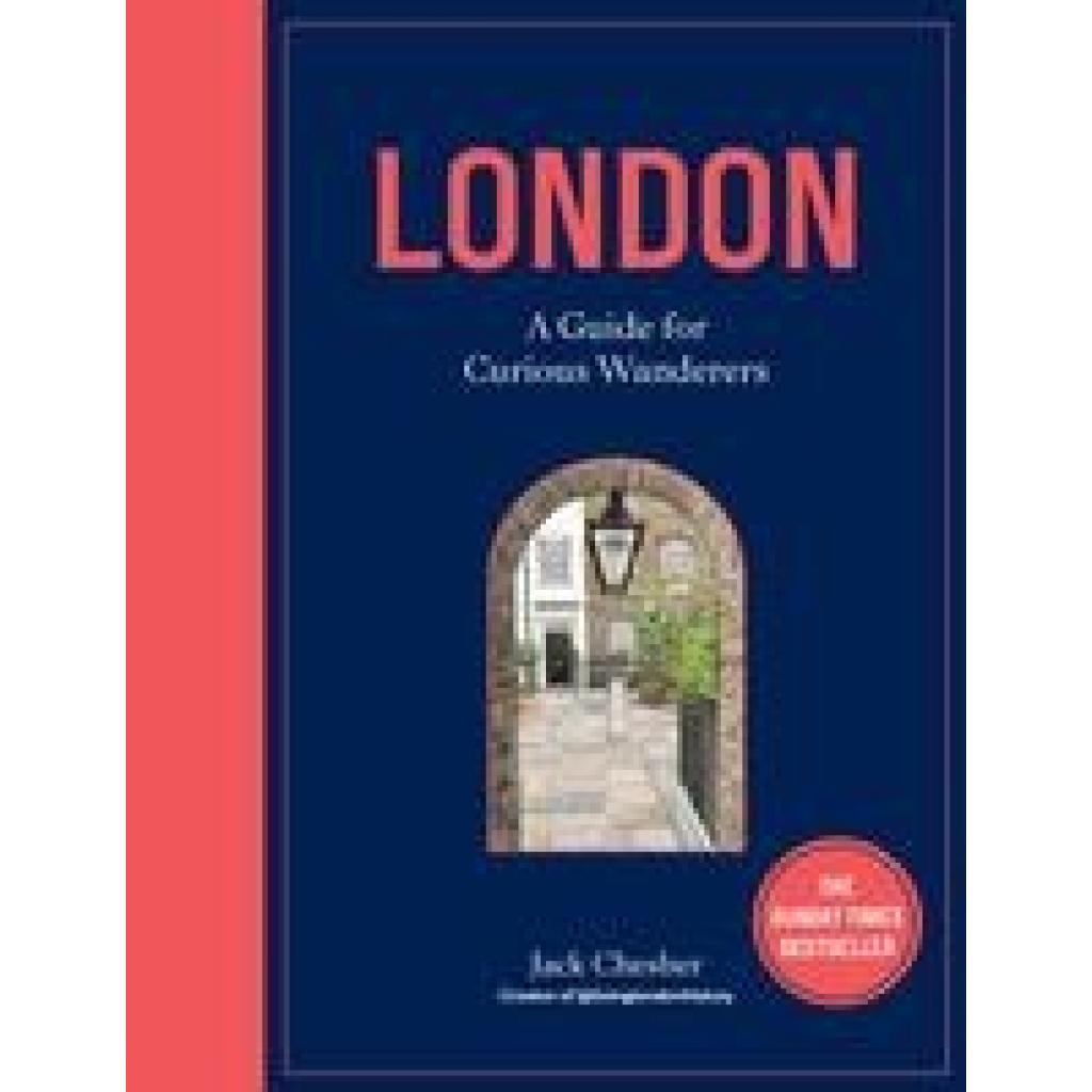9780711277557 - London A Guide for Curious Wanderers - Jack Chesher Gebunden