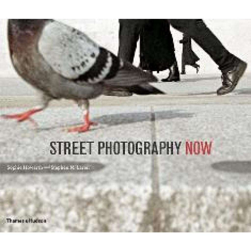 9780500289075 - Street Photography Now - Sophie Howarth Stephen McLaren Kartoniert (TB)