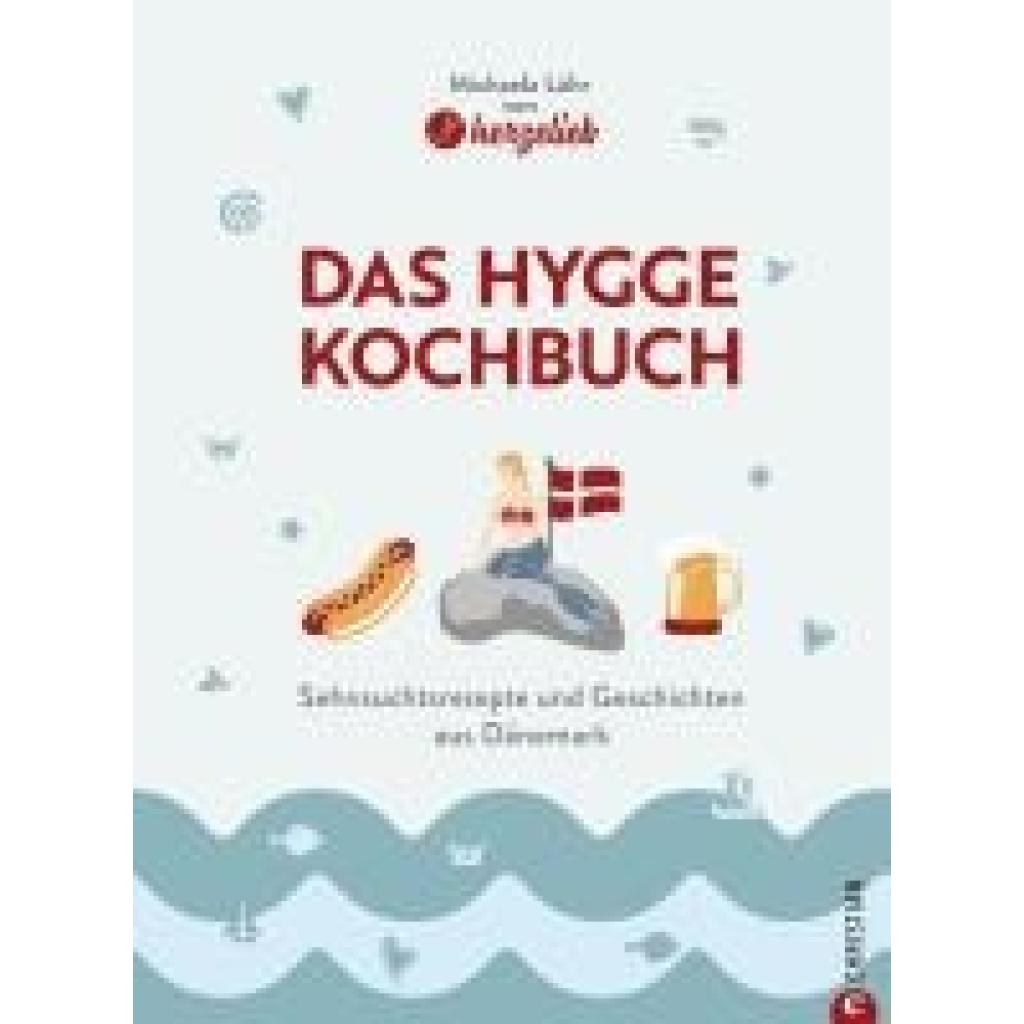 Lühr, Michaela: Das Hygge-Kochbuch