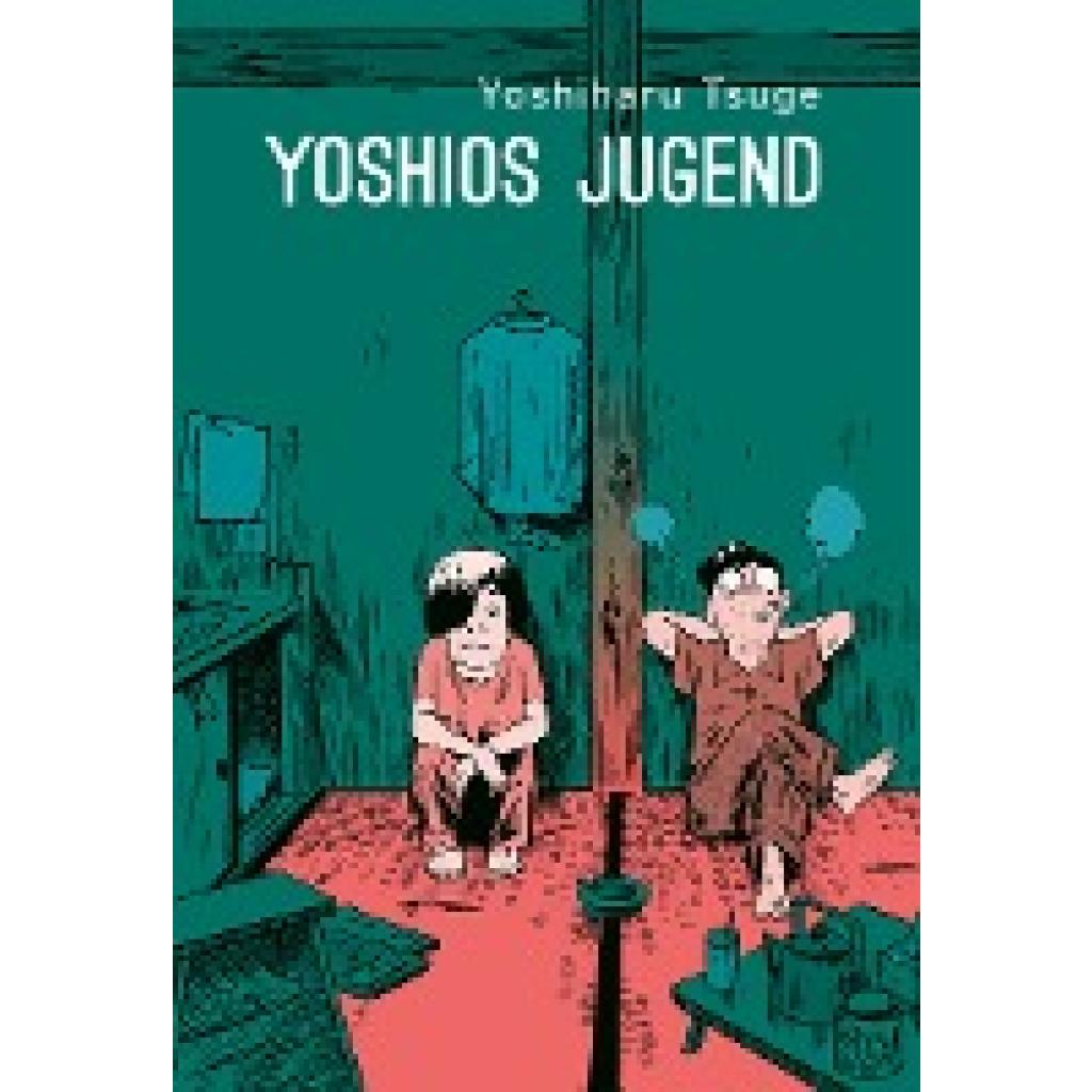 9783956402487 - Yoshios Jugend - Yoshiharu Tsuge Kartoniert (TB) 9783956402487 - Yoshios Jugend - Yoshiharu Tsuge Kartoniert (TB)