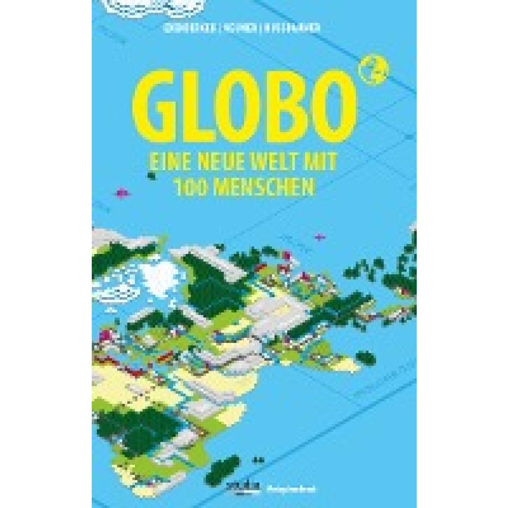 9783903030985 - GLOBO Eine neue Welt mit 100 Menschen - Andreas Exenberger Stefan Neuner Josef Nussbaumer Kartoniert (TB)