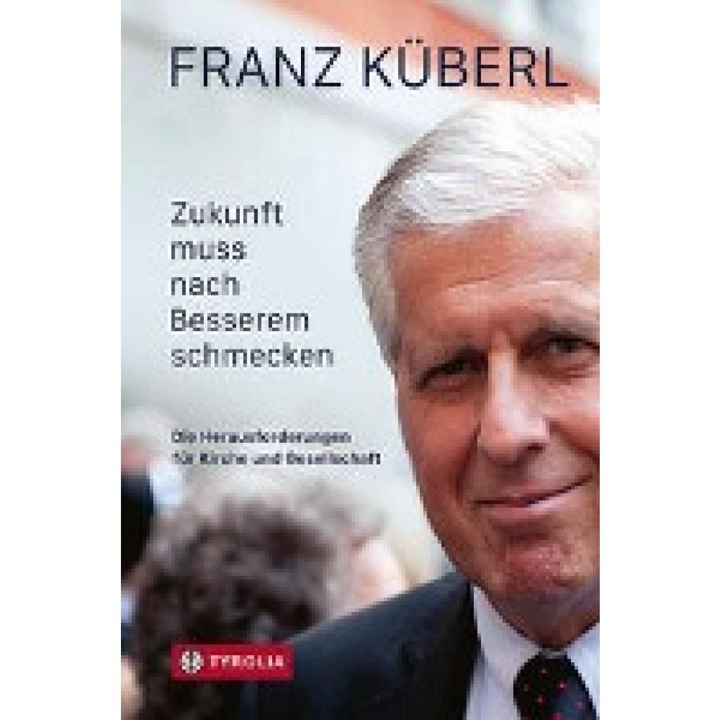 Küberl, Franz: Zukunft muss nach Besserem schmecken