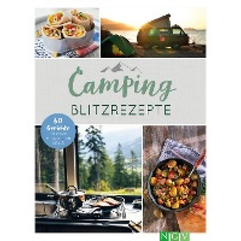 Camping-Blitzrezepte . 60 Gerichte für einen entspannten Urlaub