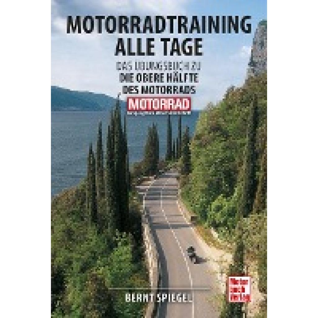 Spiegel, Bernt: Motorradtraining alle Tage