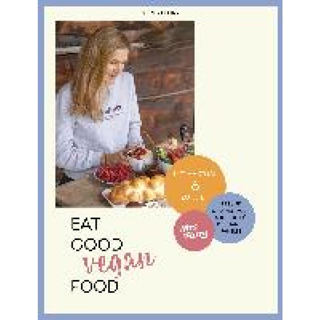 Flury, Doris: Eat Good Vegan Food