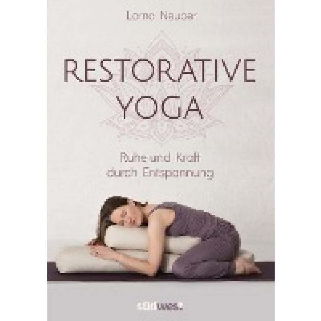 Neuber, Lorna: Restorative Yoga
