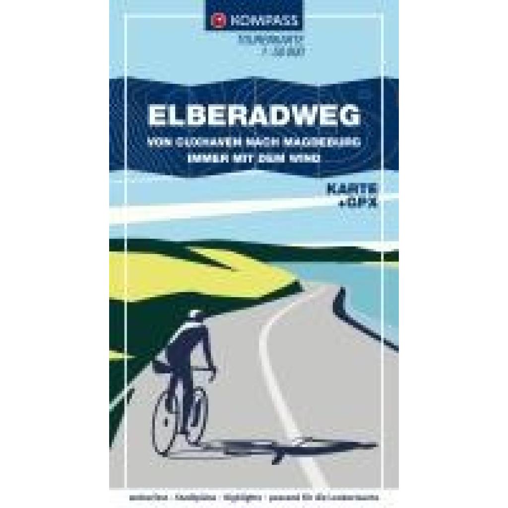 KOMPASS Fahrrad-Tourenkarte Fahrrad-Tourenkarte - Elberadweg von Cuxhaven nach Magdeburg. Von Nord nach Süd - immer mit 