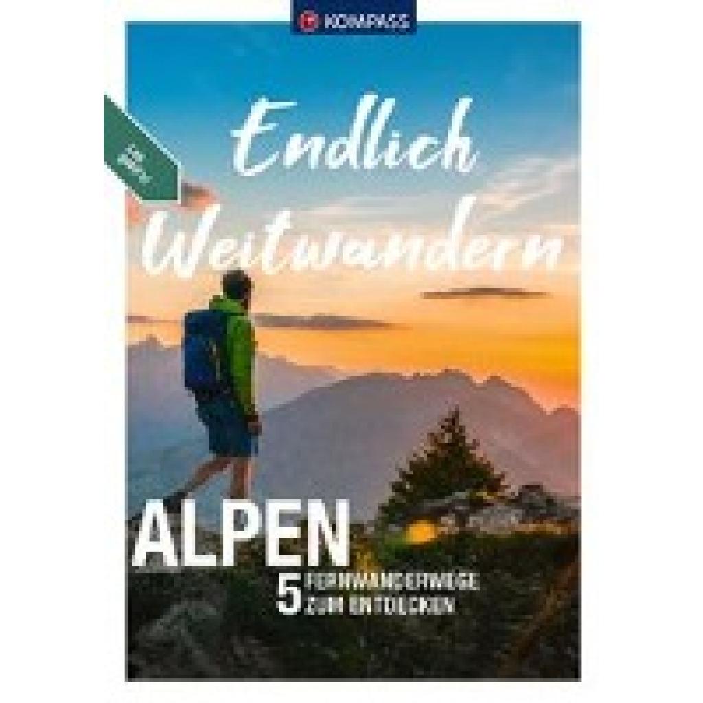 9783991217916 - KOMPASS Endlich Weitwandern - Alpen (mit Alpenüberquerungen) Kartoniert (TB)