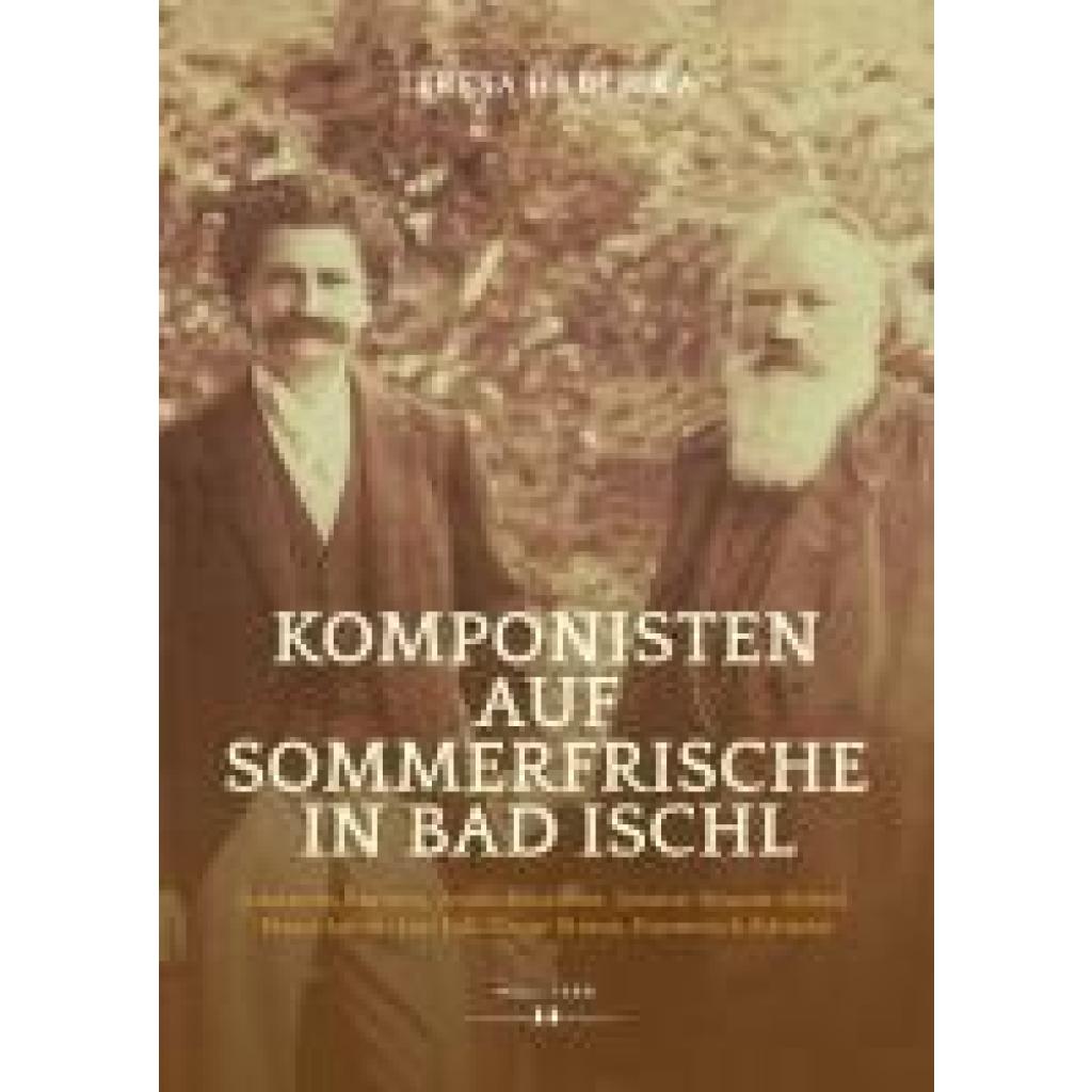 Hrdlicka, Teresa: Komponisten auf Sommerfrische in Bad Ischl